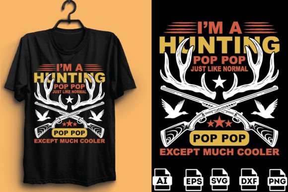 I m a Hunting Pop Pop Just Like Normal