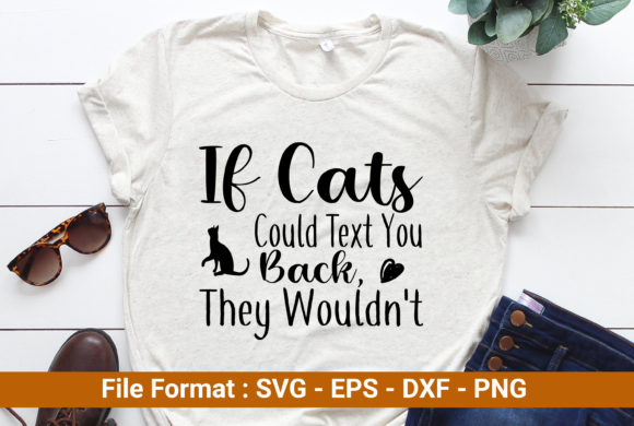 If Cats Could Text You Back They Would
